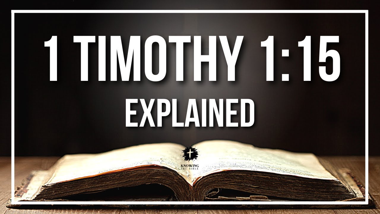 1 TIMOTHY 1:15 Explained | 1 TIMOTHY 1:15 Meaning According to the Bible [KJV]