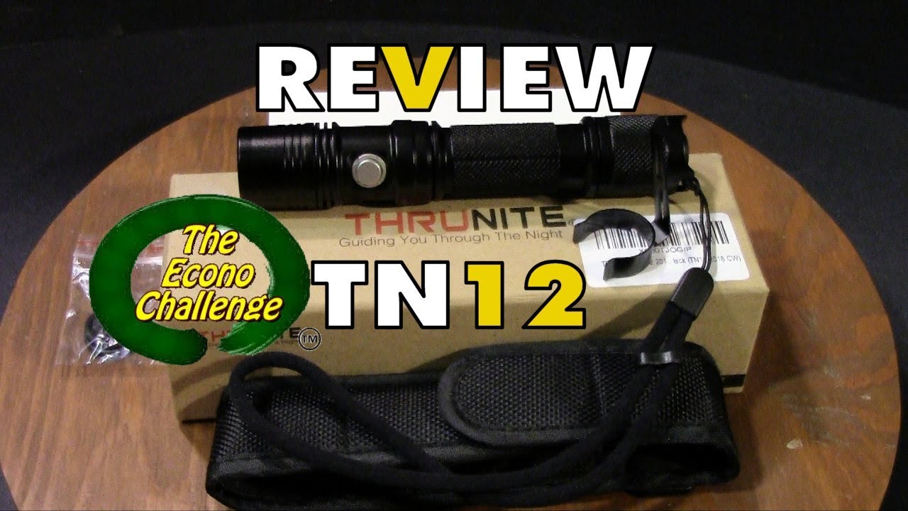 Thrunite TN12 Flashlight Honest Review &ndash; Econo Challenge