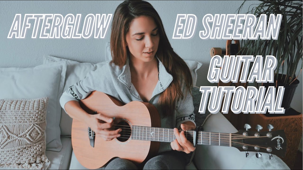 Afterglow - Ed Sheeran | Guitar Tutorial