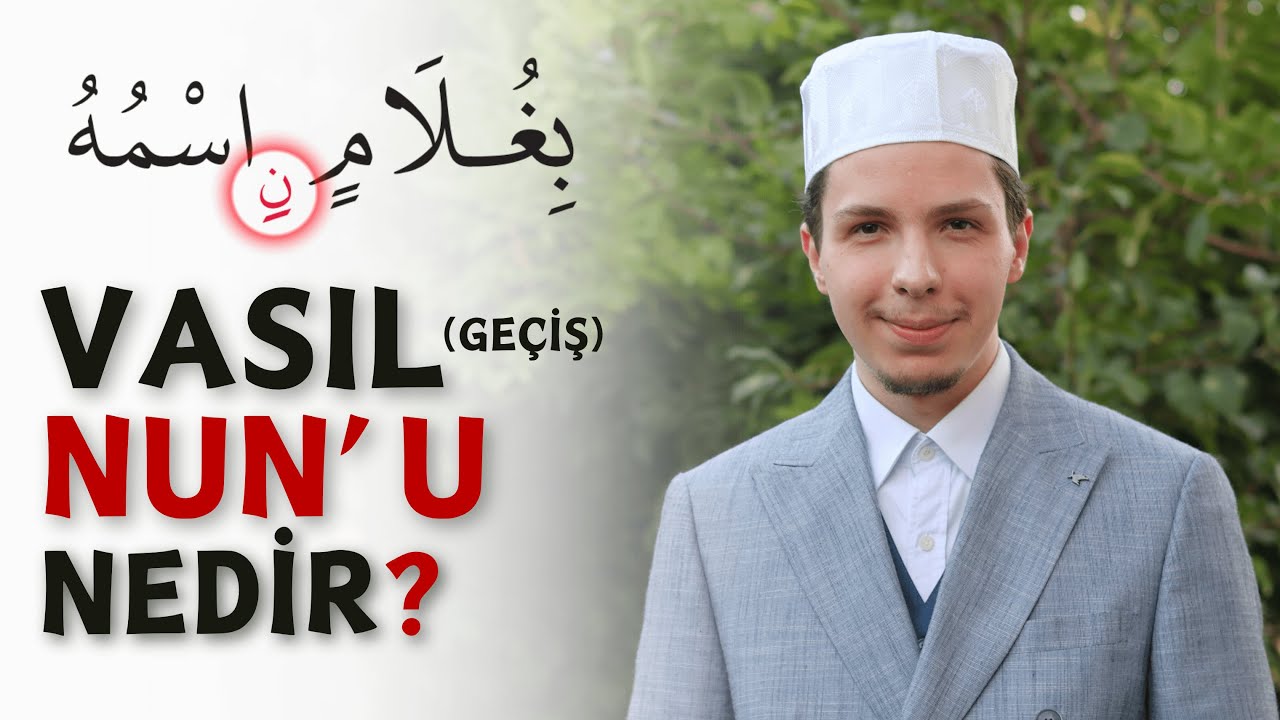 VASIL NUN'U (Küçük Nun) Nasıl Okunur? | Hafız Halit Başiş