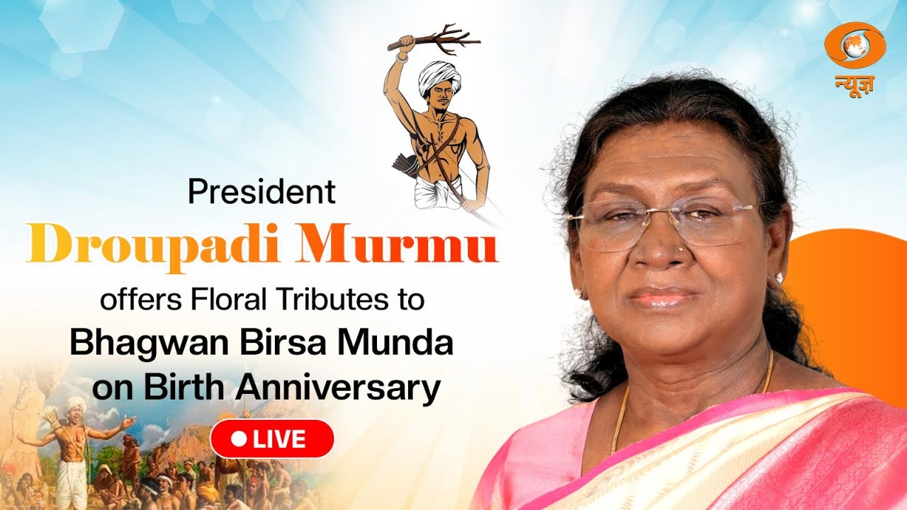 LIVE: President Droupadi Murmu offers Floral Tributes to Bhagwan Birsa Munda on Birth Anniversary