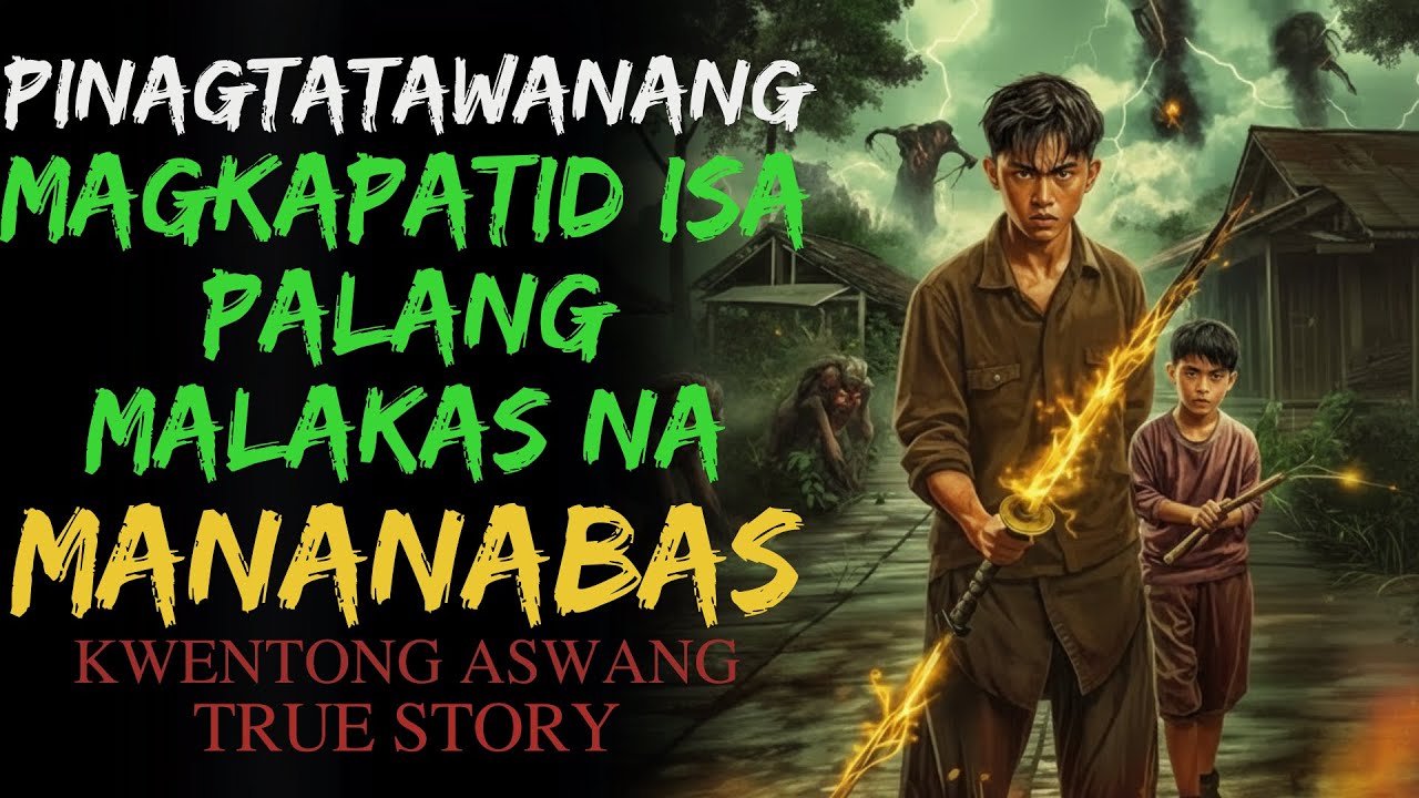 PINAGTATAWANANG MAGKAPATID ISA PALANG MALAKAS NA MANANABAS | Kwentong Aswang | True Story
