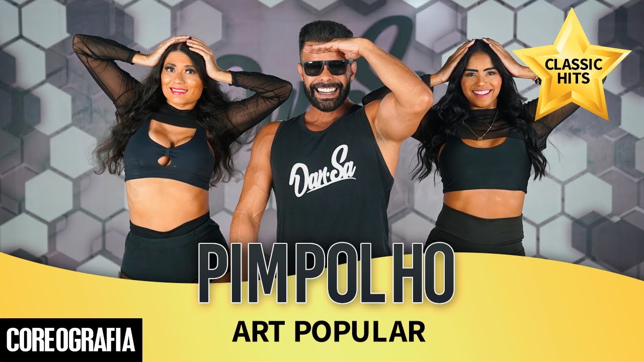 Pimpolho - Art Popular - Dan-Sa / Daniel Saboya (Coreografia)
