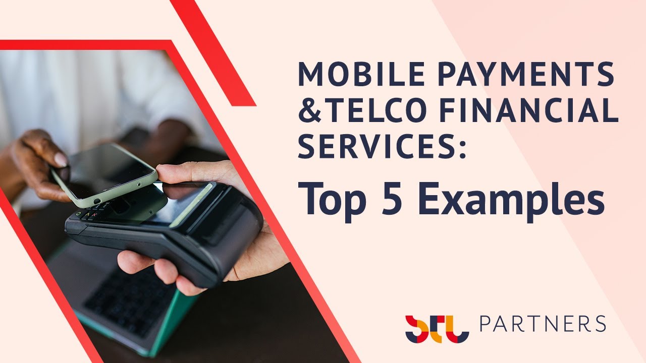 Mobile Payments and Telco Financial Services: Top 5 Examples