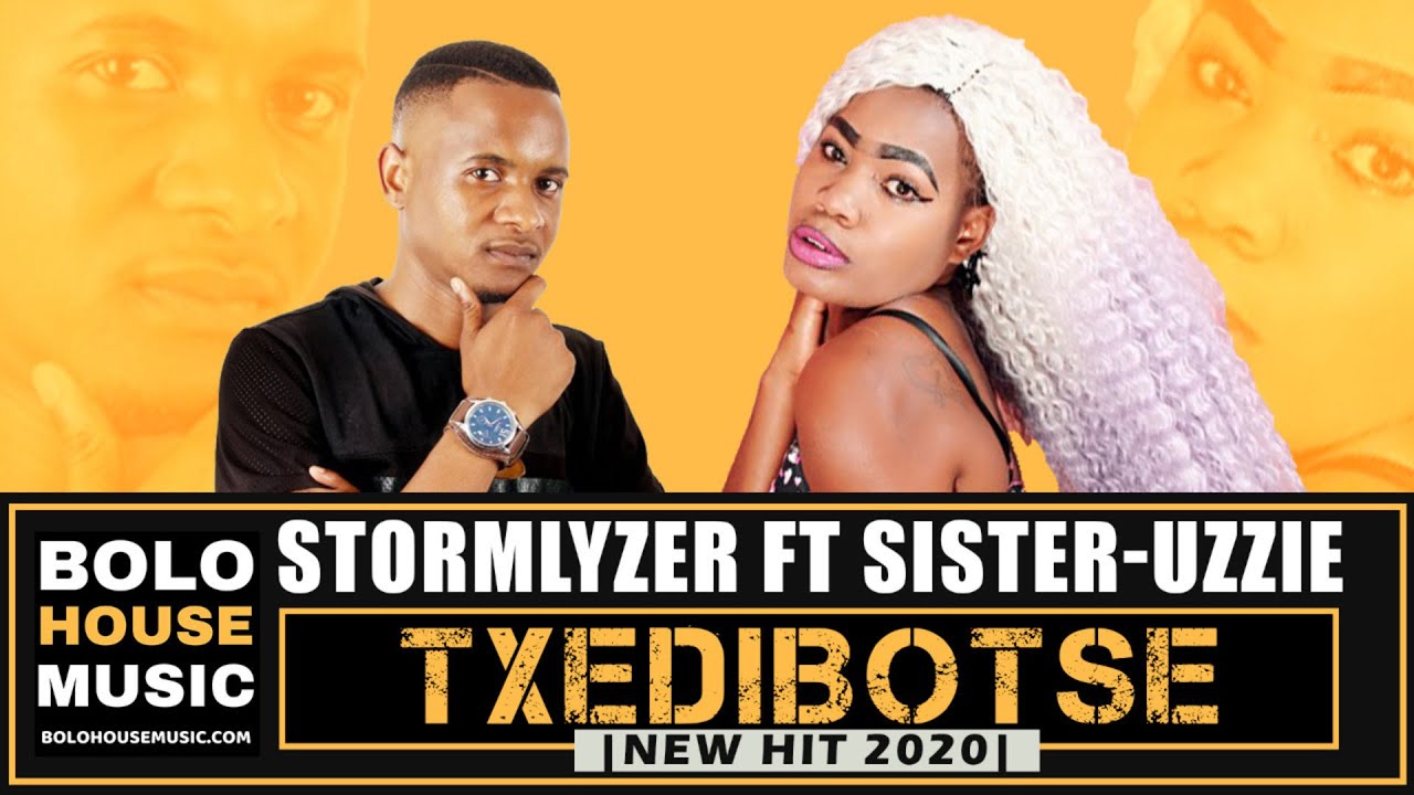 Stormlyzer - Txedibotse ft Sister-Uzzie (New Hit 2020)