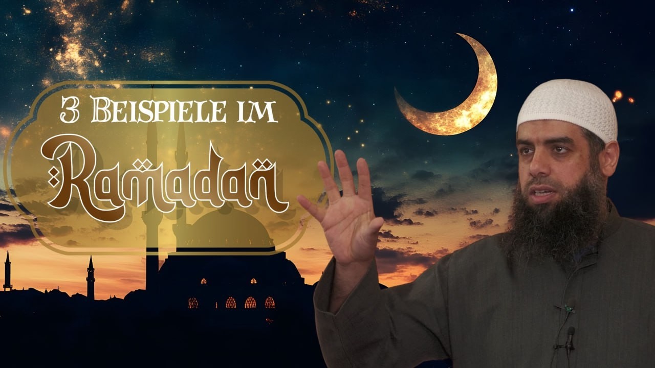3 Beispiele im Ramadan - zu welchem gehörst du?