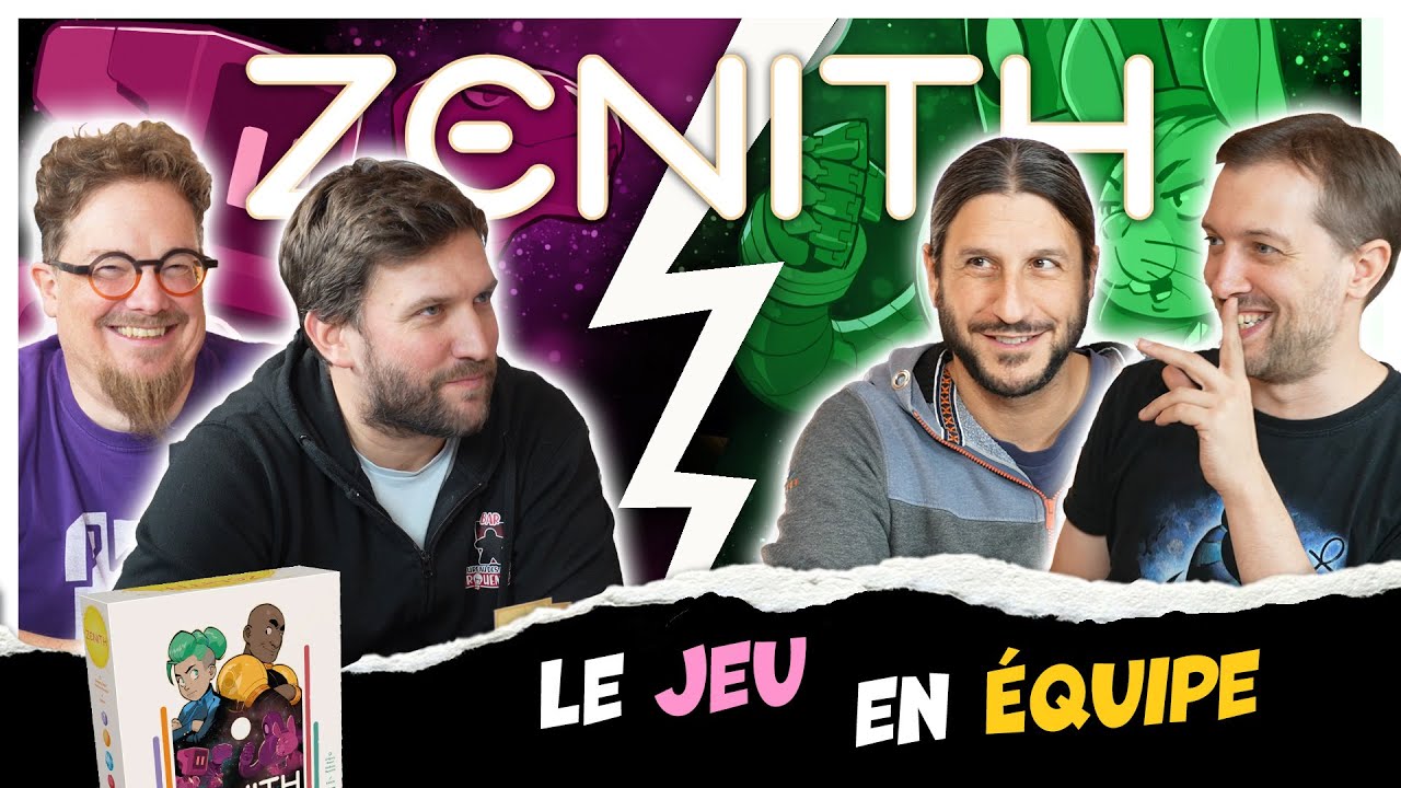 Zénith, le jeu en équipe avec Grégory Grard, Antoine Bauza et Thomas Provoost