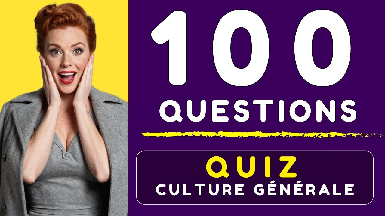 Quiz de culture générale – 100 questions pour tester vos connaissances générales