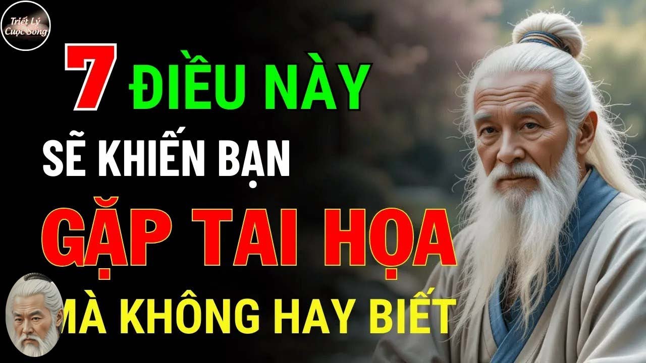 Cổ nhân dạy - Không Muốn Chuốc Họa Vào Thân, Tuyệt Đối Đừng Làm 7 Điều Này!