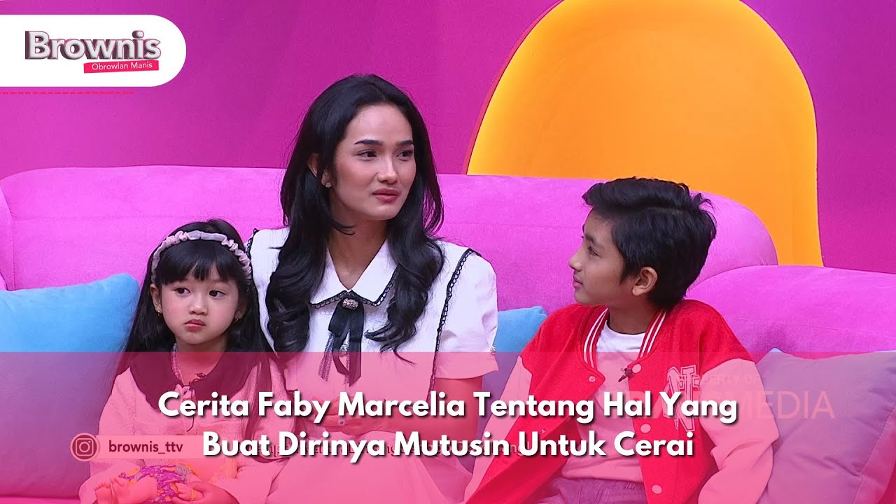Cerita Faby Marcelia Tentang Hal Yang Buat Dirinya Mutusin Untuk Cerai - BROWNIS (27/12/24) P2