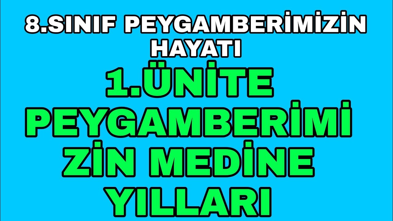 8.SINIF PEYGAMBERİMİZİN HAYATI |1.ÜNİTE PEYGAMBERİMİZİN MEDİNE YILLARI |