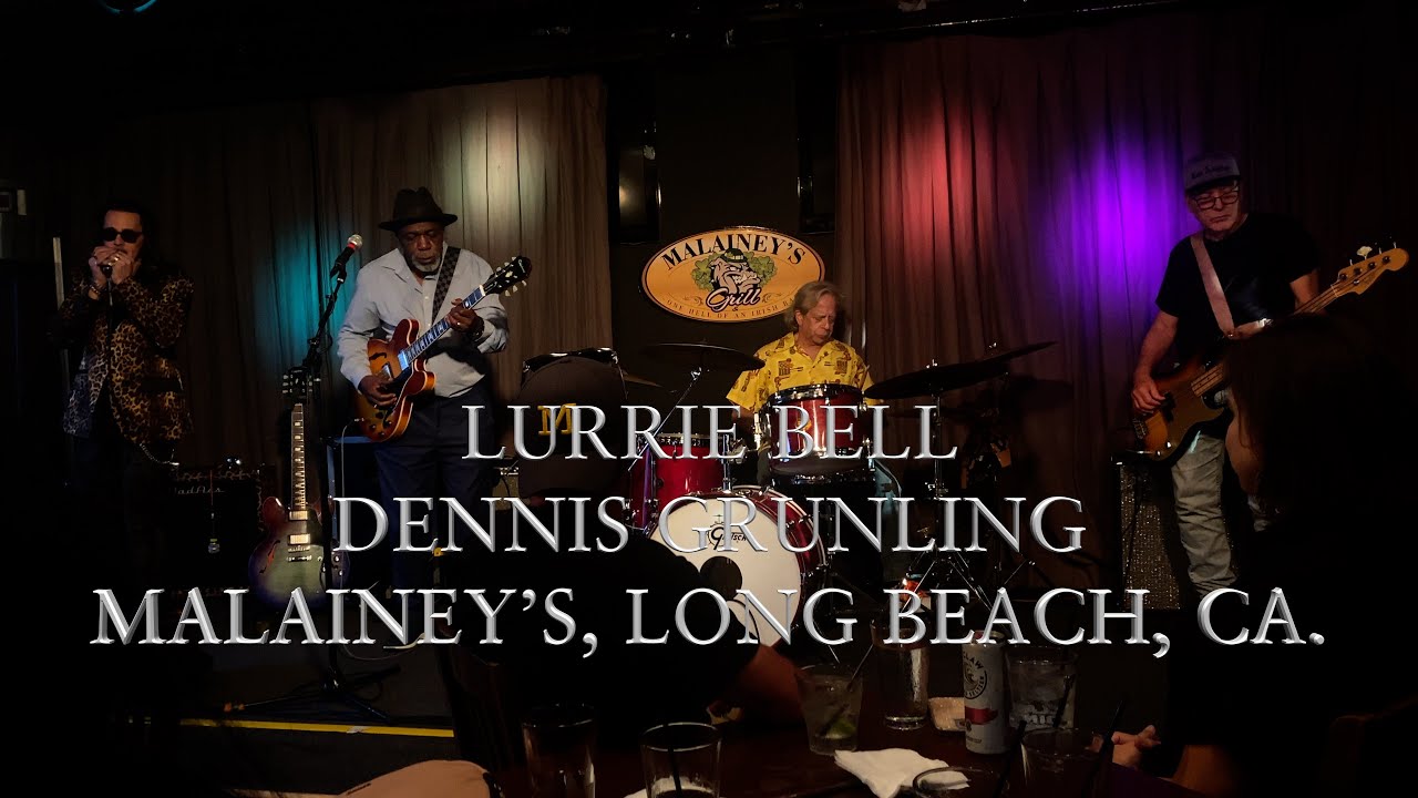 LURRIE BELL, Dennis Gruenling, MALAINEY’S, LONG BEACH, CA.