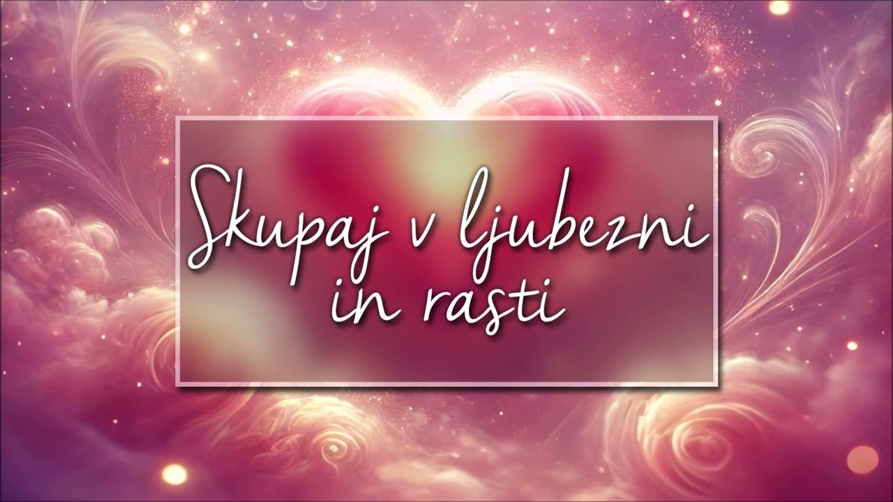 Globoka meditacija 💖 SKUPAJ V LJUBEZNI IN RASTI