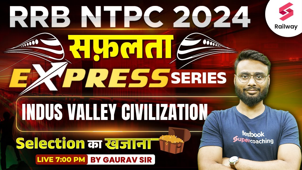 RRB NTPC  2024 GK GS | Indus Valley Civilization | RRB NTPC 2024 GK GS | By Gaurav Sir