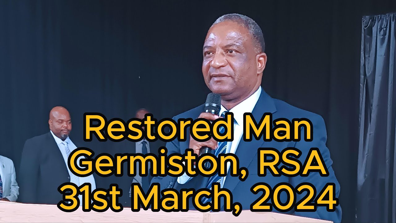 Restored Man, preached by LORD OVERTONE on 31st March 2024 at Germiston, Gauteng South Africa