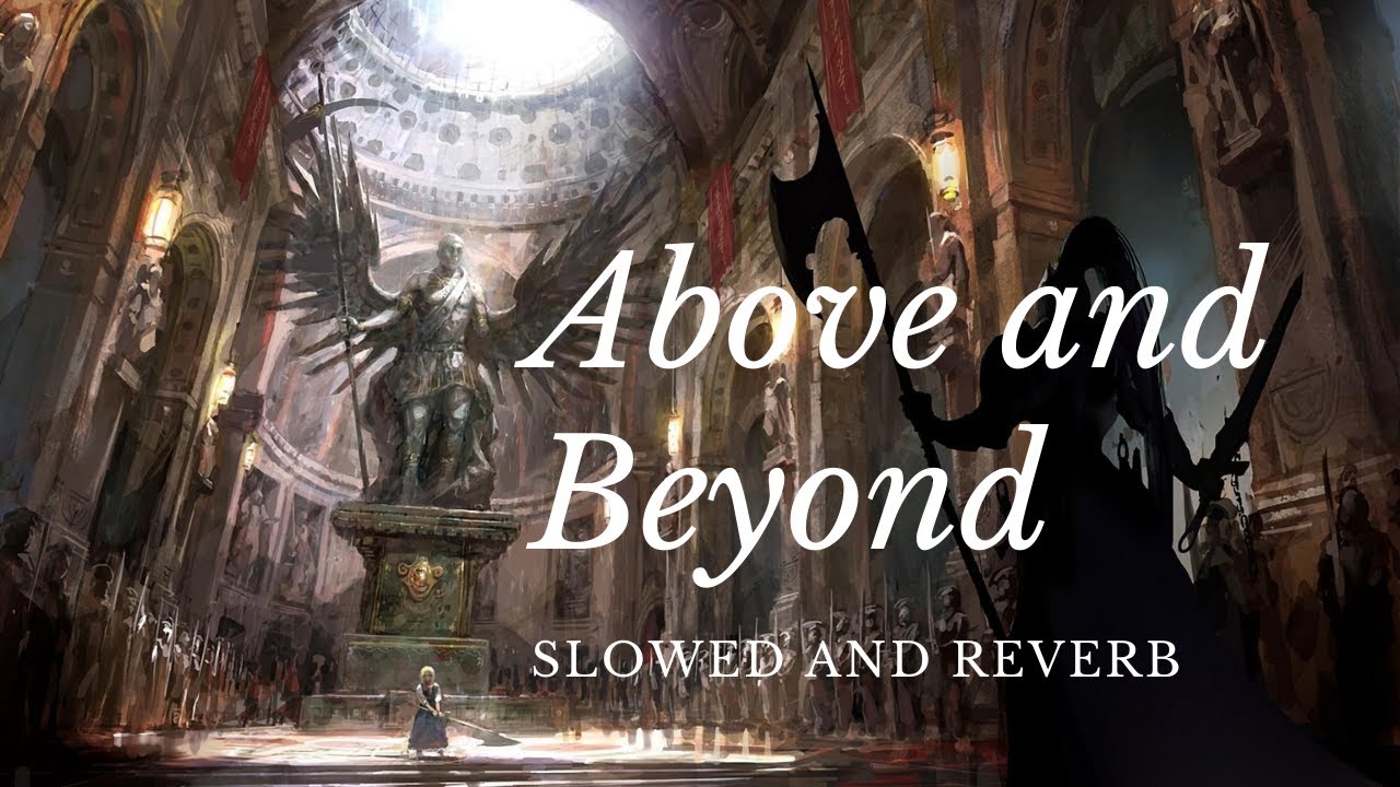 Above and Beyond - Audiomachine - Slowed and Reverb
