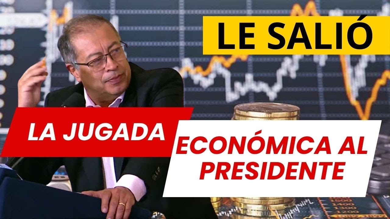 LA JUGADA ECONÓMICA DEL PRESIDENTE PETRO ESTÁ FUNCIONANDO