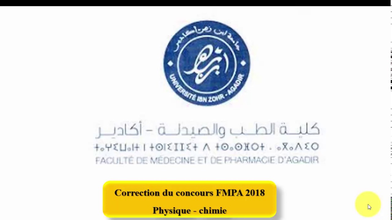 FMPA2018 PHYSIQUE CHIMIE CORRECTION FMP AGADIR 2018 تصحيح مباراة كلية الطب و الصيدلة أكادير 2018