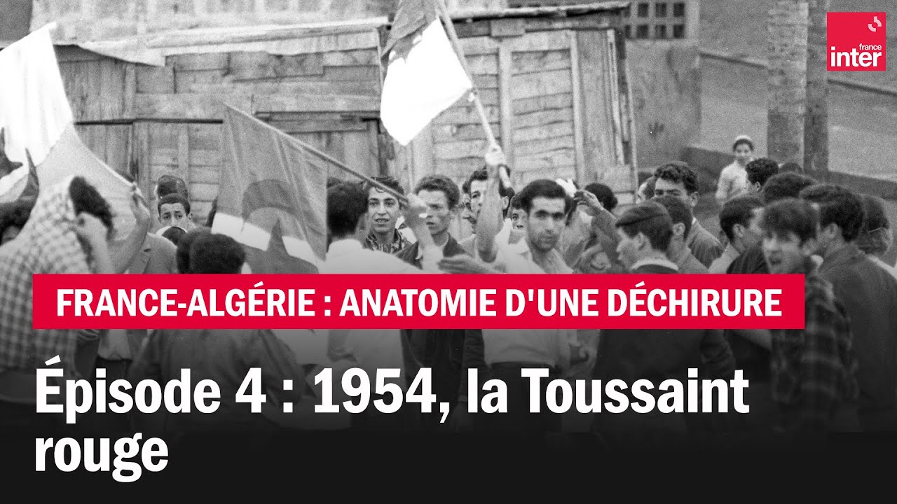1954, la Toussaint rouge - France-Algérie : anatomie d'une déchirure - Ép. 4