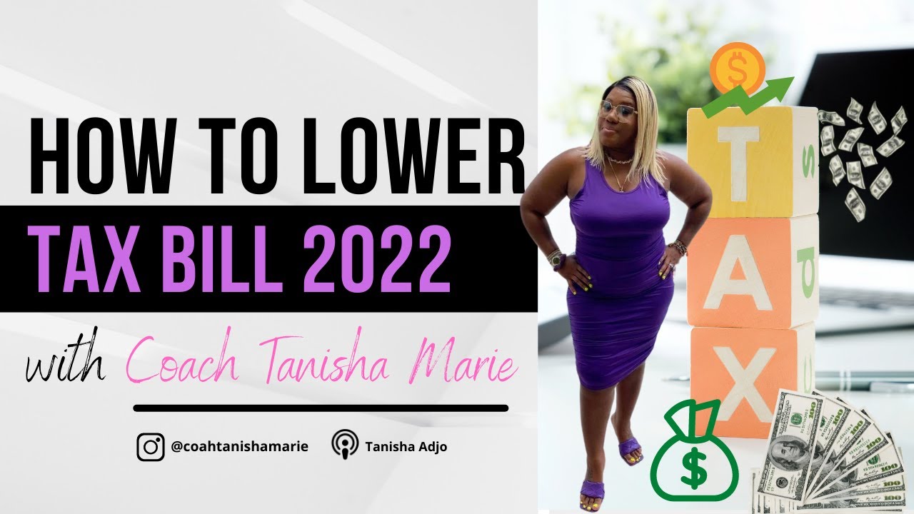 How to Lower your Tax Bill in 2022