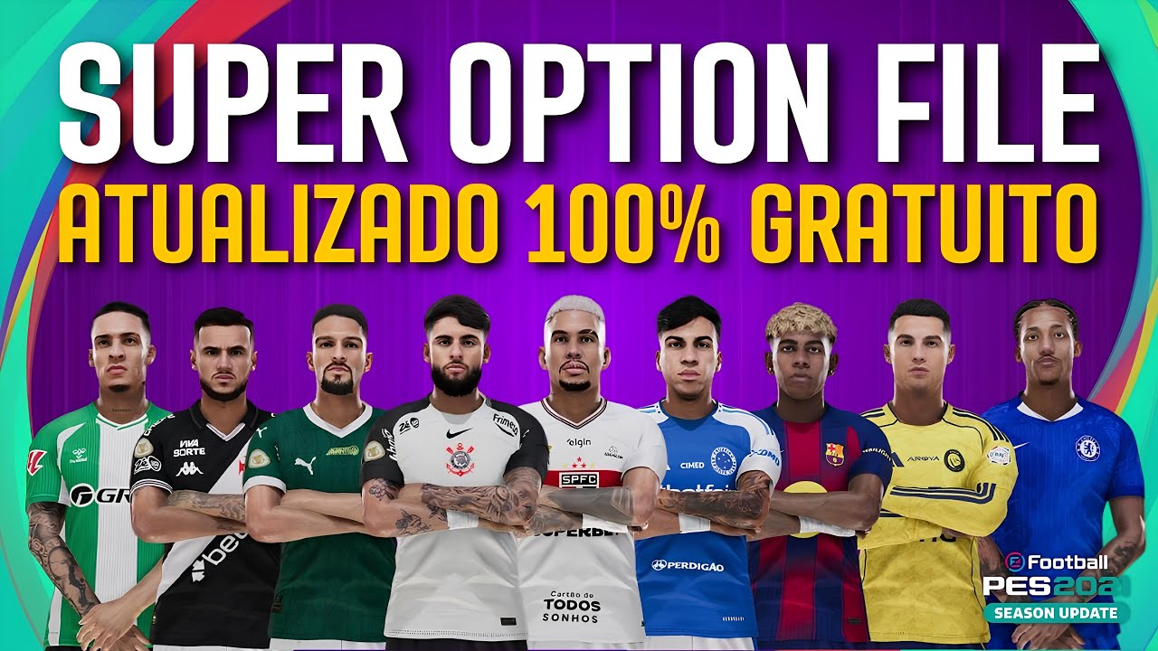 SUPER OPTION FILE PES 2021 PC FULL V27 UPDATED 100% FREE | WITH BRAZILIAN SERIES A & B + EUROPE