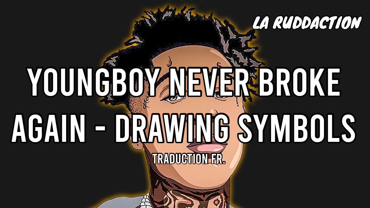 [Traduction française 🇫🇷] NBA YoungBoy - Drawing Symbols • LA RUDDACTION