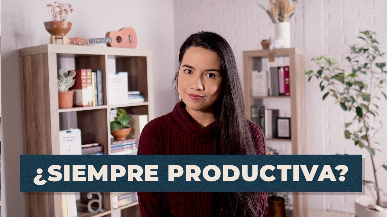 ¿Problemas con la productividad? | Mis luchas para aprovechar bien el tiempo