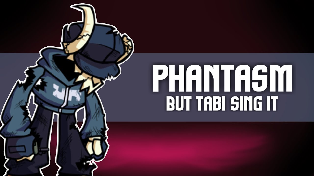FNF Phantasm but Tabi sing it🎶