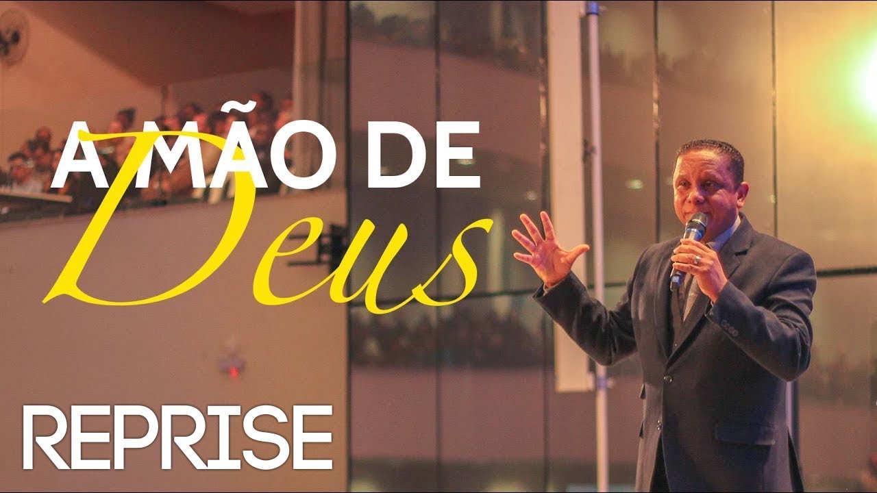 A Mão de Deus - Pr  Luis Gonçalves - REPRISE