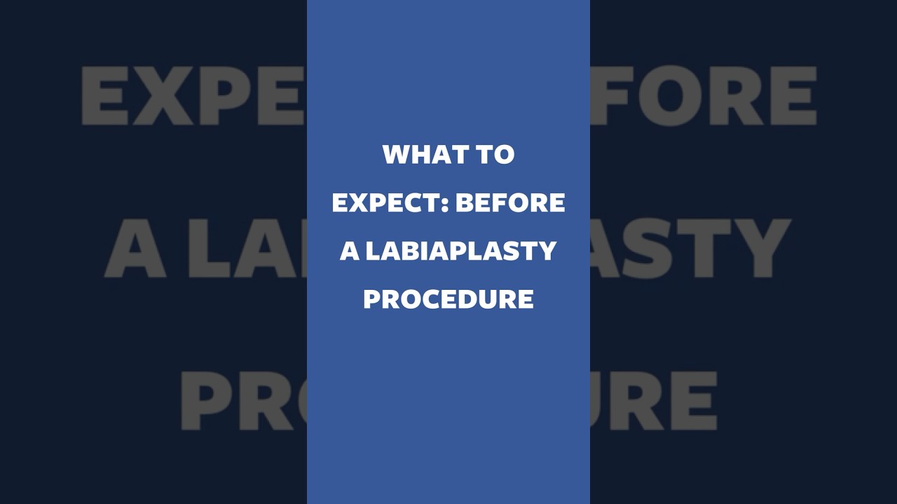 What to Expect: Before Your Labiaplasty Procedure #plasticsurgery #plasticsurgeon #cosmeticsurgery