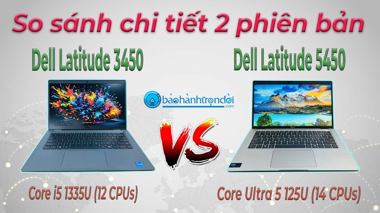 So sánh chi tiết 2 phiên bản Laptop xách tay Mỹ Dell Latitude 3450 & Dell Latitude 5450