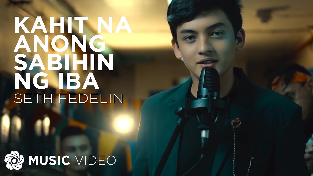Kahit Na Anong Sabihin Ng Iba - Seth Fedelin (Music Video) | 