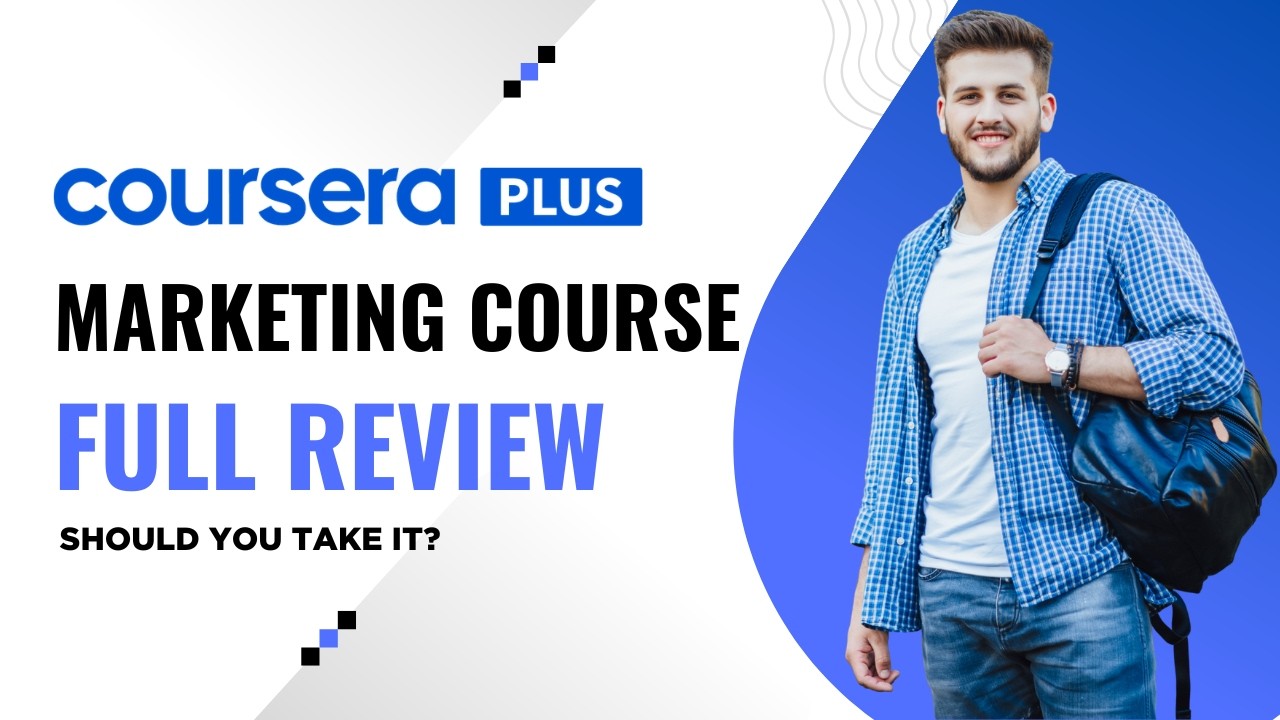 Coursera Digital Marketing Review: Best Courses Explained