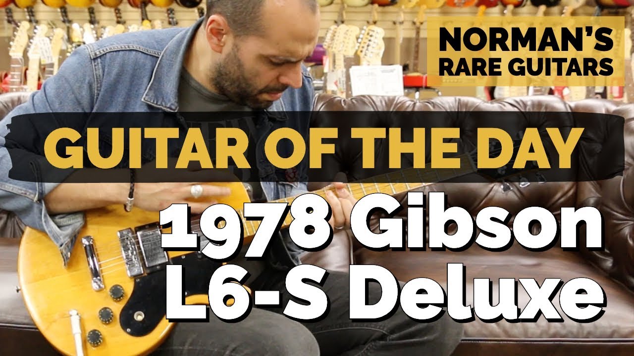 Guitar of the Day: 1978 Gibson L6-S Deluxe | Norman's Rare Guitars