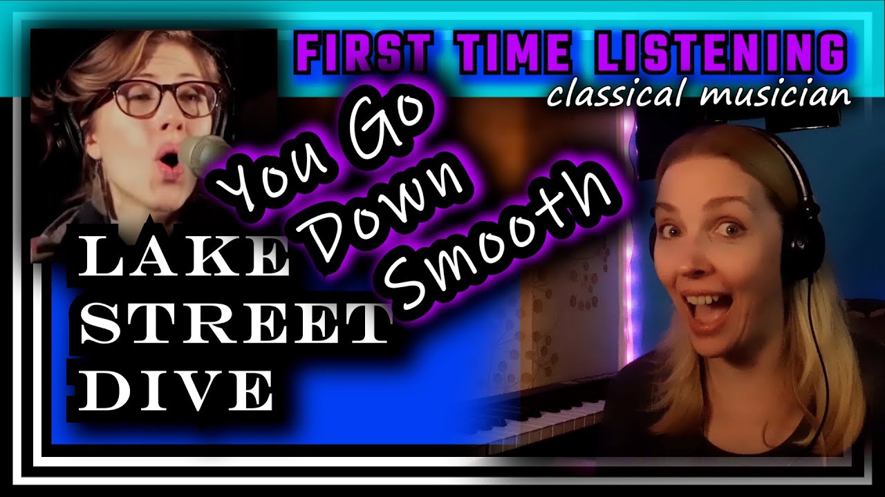 Реакция классического музыканта - YOU GO DOWN SMOOTH - Lake Street Dive - СЛУШАЮ ВПЕРВЫЕ *потряса...