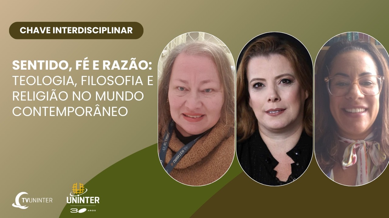 CHAVE INTERDISCIPLINAR | Sentido, Fé e Razão: Teologia, Filosofia e Religião no mundo contemporâneo