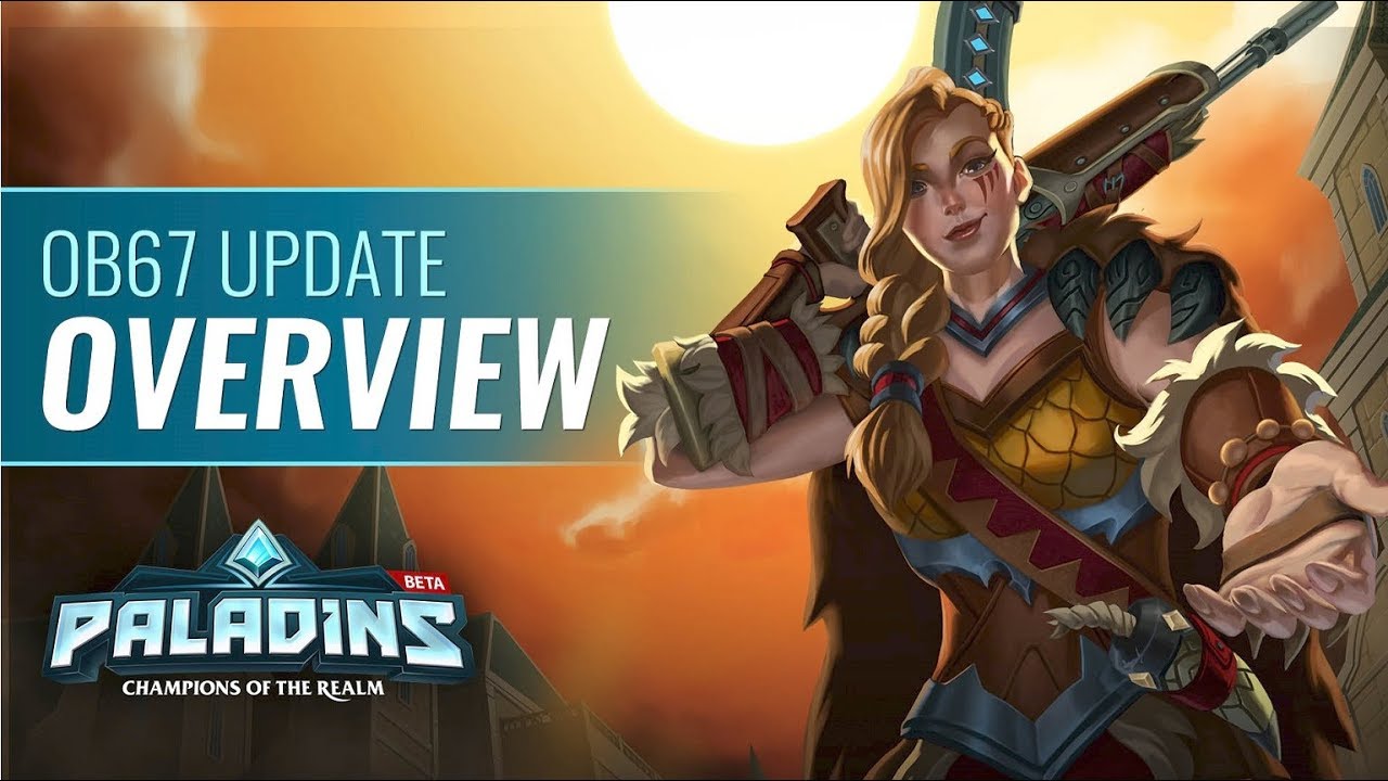 Paladins - Open Beta 67 Update Overview