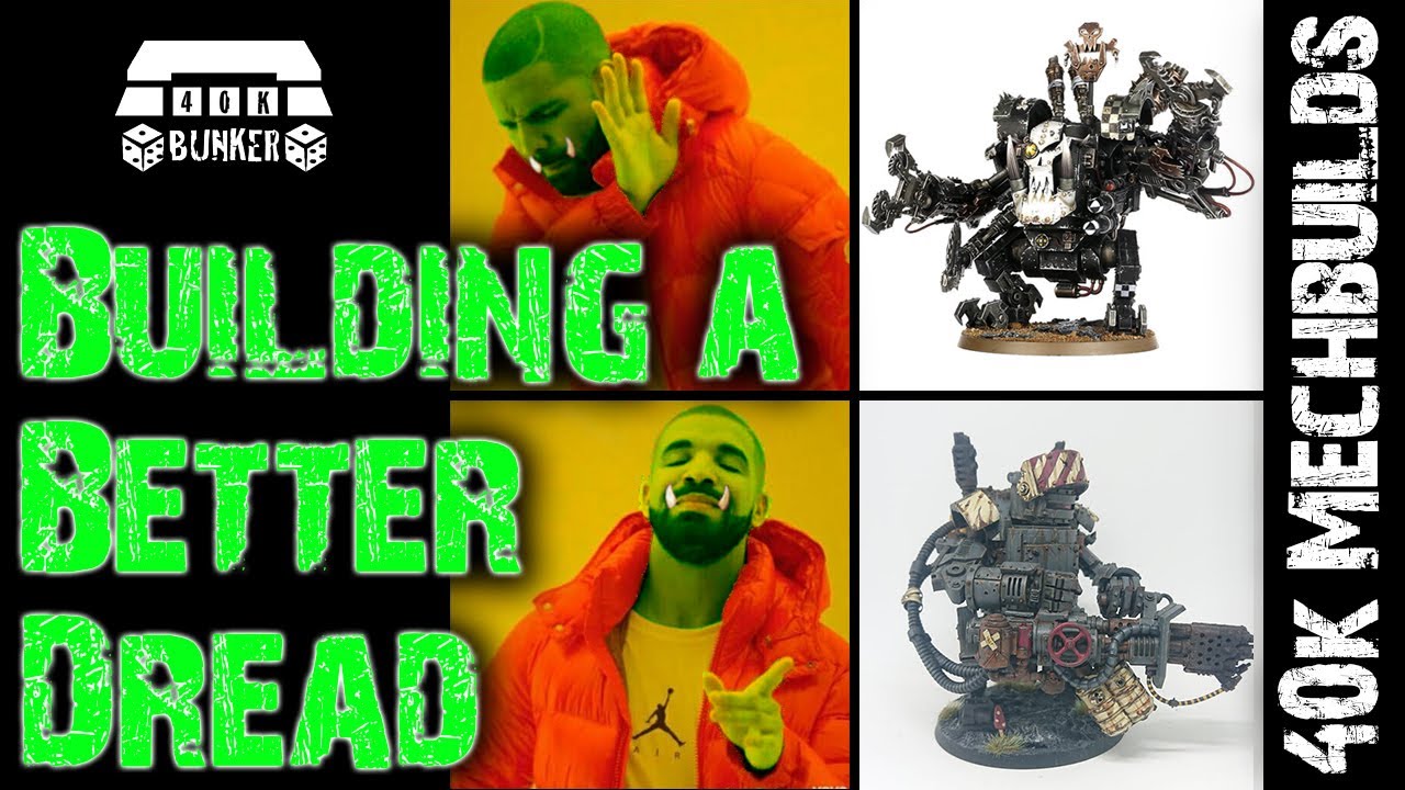 Building A Better Dread - 40KMECHBUILDS Deff Dread Tutorial