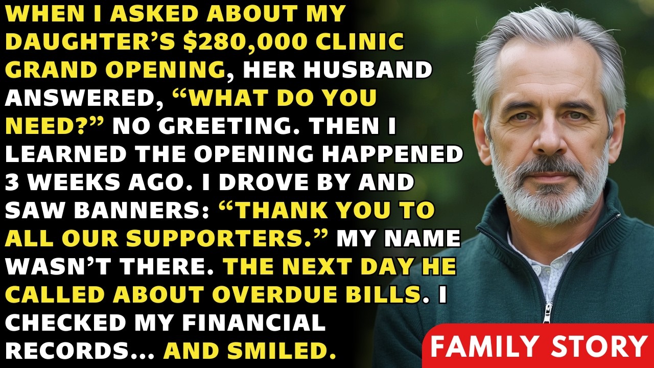 When I Asked About My Daughter's $280,000 Clinic Grand Opening, Her Husband Said...