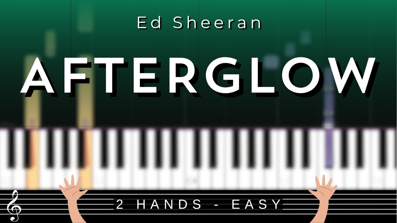 🎹 Afterglow by Ed Sheeran – Easy Piano Tutorial + Sheet Music