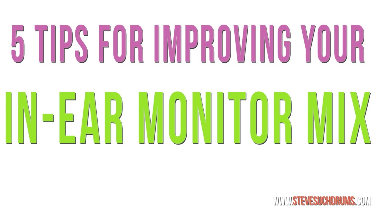 TOP 5 IN-EAR MONITOR MIXING TIPS!