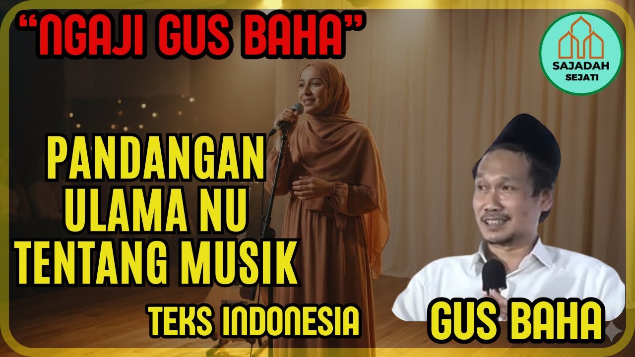 GUS BAHA PANDANGAN ULAMA NU TENTANG MUSIK