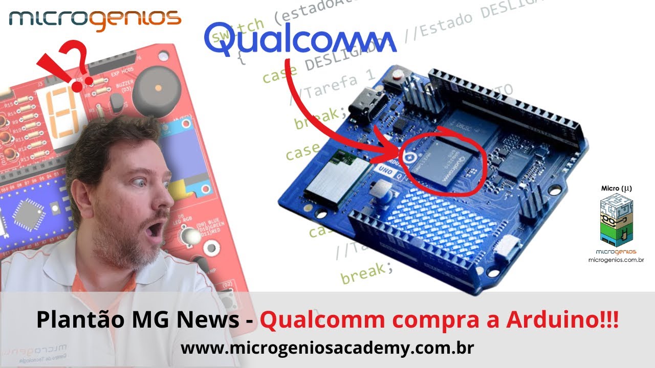 Plantão MGNews: Qualcomm compra a Arduino!!!