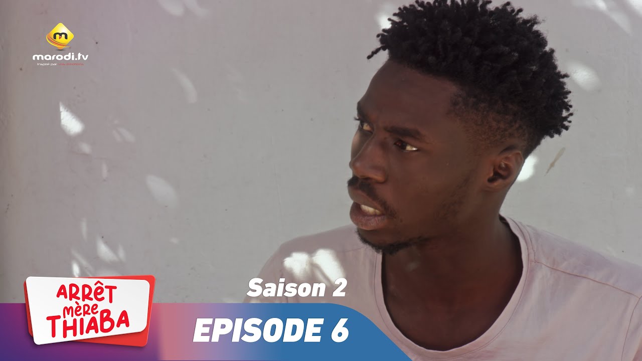 Série - Arrêt Mère Thiaba - Saison 2 - Episode 6