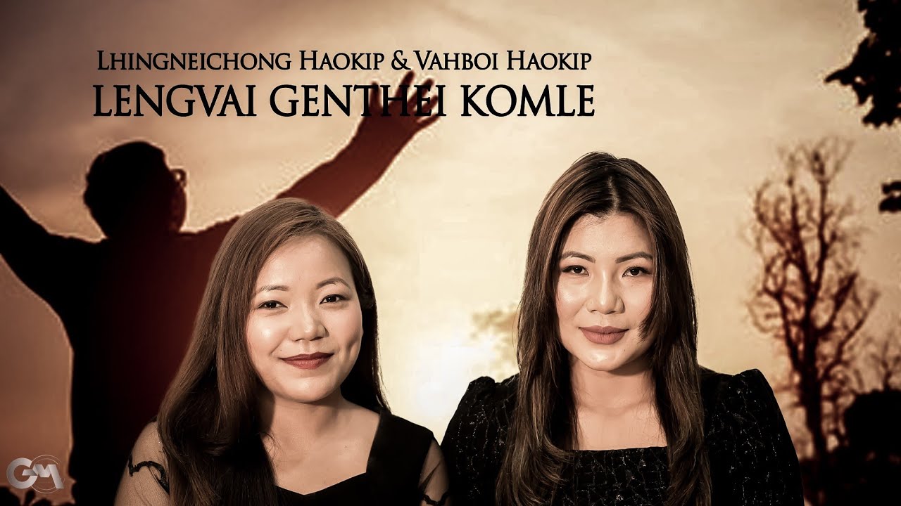 Lhingneichong Haokip & Vahboi Haokip | LENGVAI GENTHEI KOMLE | Video processed at GIBEON MEDIA