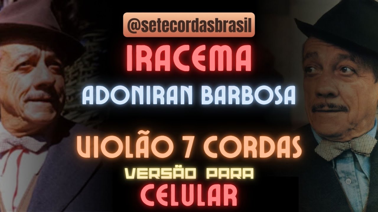 Iracema – Adoniran Barbosa | Transcrição para Violão 7 Cordas (VERSÃO CELULAR)