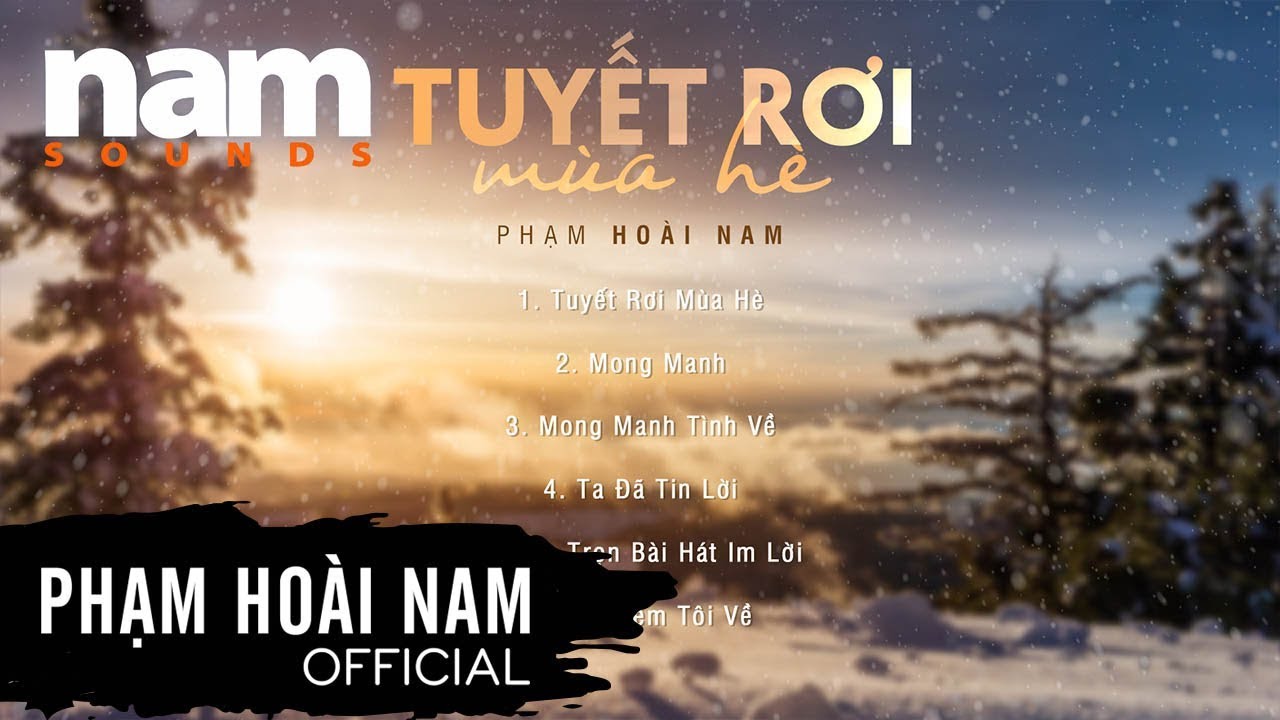 Tuyết Rơi Mùa Hè | Bản Tình Ca Ngọt Ngào | Phạm Hoài Nam
