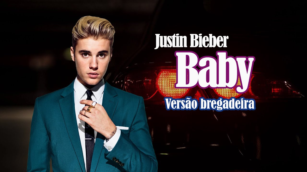 Justin Bieber - Baby (VERS&Atilde;O BREGADEIRA)