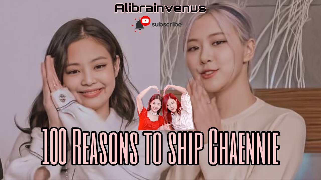 100 reasons to ship CHAENNIE | part 1 (1-10)