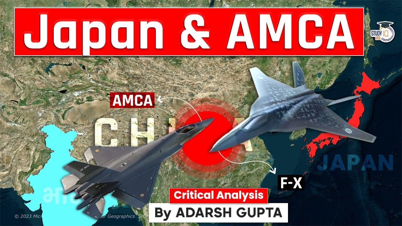Why Japan is interested in India’s AMCA Dream? AMCA & F-X | UPSC Mains GS2 & GS3
